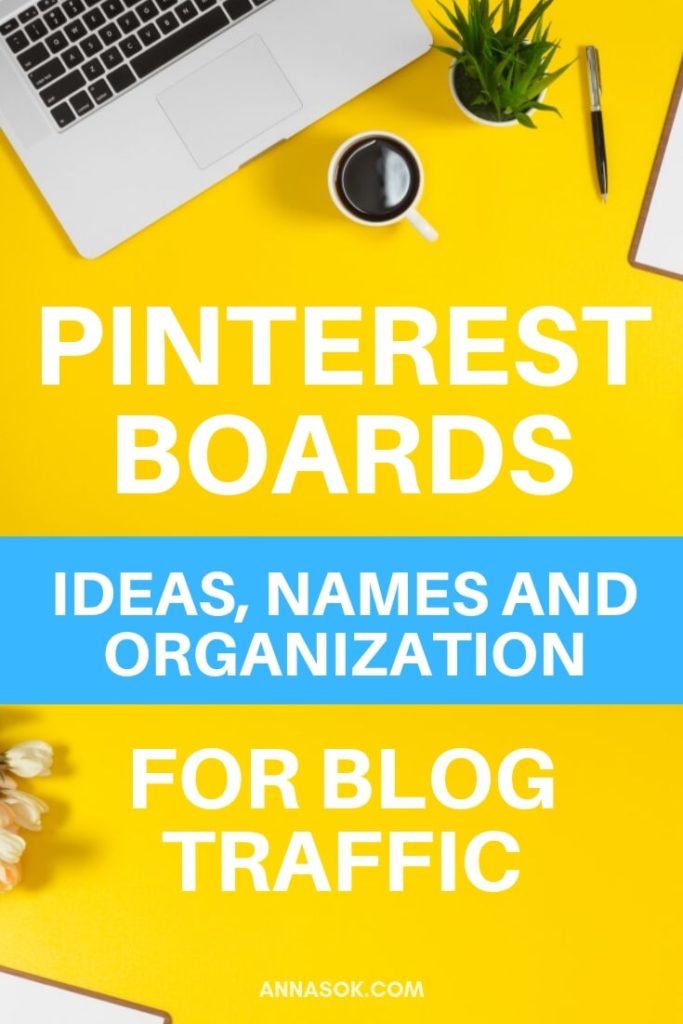 Pinterest Board Names, Ideas and Organization for bloggers