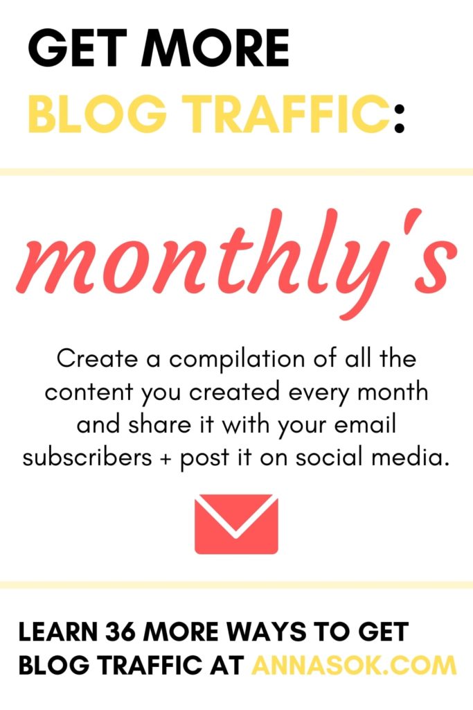 "Monthly's" is one of the 36 ways of how to get more blog traffic to your blog! In this list of tips and ideas you will find new cool ways of driving more visitors to your blog through SEO, Pinterest, social media, guest posting and more. Check out the full list in the article... #blogtips #blogtraffic